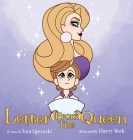 Letter From the Queen By Tara Lipsyncki, Cherry Mock Cover Image