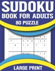 Sudoku Book For Adults: Brain Game for Adults and Seniors with Solutions-Easy to Hard Sudoku Puzzles By Nitat Rahlit Publishing Cover Image