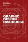 Graphic Design Discourse: Evolving Theories, Ideologies, and Processes of Visual Communication (academic reader with 75 seminal texts across disciplines) By Henry Hongmin Kim (Editor), Steff Geissbuhler (Foreword by) Cover Image