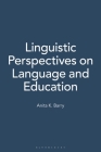Linguistic Perspectives on Language and Education By Anita Barry Cover Image