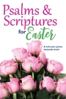 Psalms & Scriptures for Easter: A full-color photo keepsake book Cover Image