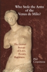 Who Stole the Arms of the Venus de Milo? By Phil Cousineau Cover Image
