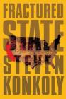Fractured State: A Post-Apocalyptic Thriller By Steven Konkoly Cover Image
