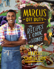 Marcus Off Duty: The Recipes I Cook at Home By Marcus Samuelsson Cover Image