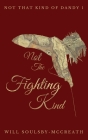 Not The Fighting Kind Cover Image