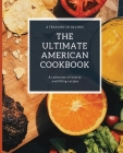 The Ultimate American Cookbook: A Treasury of Recipes By Kiet Huynh Cover Image