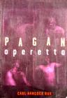 Pagan Operetta By Carl Hancock Rux Cover Image