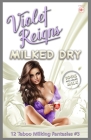 Milked Dry: 12 Taboo Milking Fantasies Cover Image