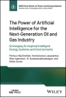 The Power of Artificial Intelligence for the Next-Generation Oil and Gas Industry: Envisaging Ai-Inspired Intelligent Energy Systems and Environments By Pethuru R. Chelliah, Venkatraman Jayasankar, Mats Agerstam Cover Image