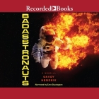 Badasstronauts By Grady Hendrix, Ezra Buzzington (Read by) Cover Image