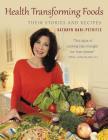 Health Transforming Foods, Their Stories and Recipes Cover Image