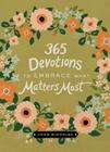 365 Devotions to Embrace What Matters Most By John Michalak Cover Image