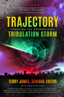 Trajectory: Tracking the Approaching Tribulation Storm Cover Image