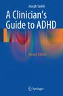 A Clinician's Guide to ADHD By Joseph Sadek Cover Image
