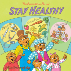 The Berenstain Bears Stay Healthy By Mike Berenstain, Mike Berenstain (Illustrator) Cover Image