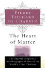 The Heart Of Matter By Pierre Teilhard de Chardin Cover Image