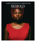 María Magdalena Campos-Pons: Behold By Carmen Hermo (Editor), Mazie M. Harris (Contributions by), Jenée-Daria Strand (Contributions by), Selene Wendt (Contributions by), Phillip Townsend (Contributions by), Amalia Mesa-Bains (Introduction by) Cover Image