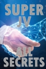 Super Joint Venture All Secrets: Discover all secrets about joint venture Tips for the best collaboration Cover Image