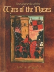 Encyclopedia of the Wars of the Roses By John A. Wagner, Edward Ed Wagner Cover Image