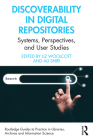 Discoverability in Digital Repositories: Systems, Perspectives, and User Studies By Liz Woolcott (Editor), Ali Shiri (Editor) Cover Image