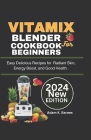 Vitamix Blender Cookbook for Beginners 2024 By Adam K. Barnes Cover Image