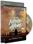 You Are Never Alone Study Guide with DVD: Trust in the Miracle of God's Presence and Power By Max Lucado Cover Image