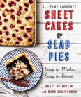 All-Time Favorite Sheet Cakes & Slab Pies: Easy to Make, Easy to Serve By Bruce Weinstein, Mark Scarbrough Cover Image