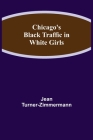 Chicago's Black Traffic in White Girls Cover Image