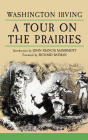 A Tour on the Prairies: Volume 7 (Western Frontier Library #7) By Washington Irving, John Francis McDermott (Introduction by), Richard Batman (Foreword by) Cover Image