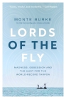 Lords of the Fly: Madness, Obsession, and the Hunt for the World Record Tarpon By Monte Burke Cover Image