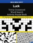 Luck Trivia Crossword Word Search Activity Puzzle Book: TV Series Cast & Characters Edition By Mega Media Depot Cover Image
