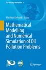 Mathematical Modelling and Numerical Simulation of Oil Pollution Problems (Reacting Atmosphere #2) Cover Image