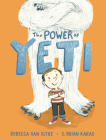 The Power of Yeti By Rebecca Van Slyke, G. Brian Karas (Illustrator) Cover Image