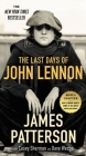 The Last Days of John Lennon By James Patterson, Casey Sherman (With), Dave Wedge (With), Matthew Wolf (Read by), K.C. Clyde (Read by) Cover Image