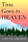 Tina Goes to Heaven By Lois Ann Abraham Cover Image
