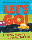 Let's Go: A Travel Activity Journal for Kids: 100+ Fun Games, Activities, and Jokes! Cover Image