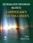 Electromagnetic Phenomenon Related to Earthquakes and Volcanoes By Birbal Singh Cover Image