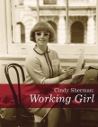 Cindy Sherman: Working Girl By Cindy Sherman (Photographer), Kate Wagner (Editor), Catherine Morris (Text by (Art/Photo Books)) Cover Image