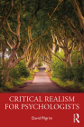 Critical Realism for Psychologists By David Pilgrim Cover Image