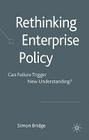 Rethinking Enterprise Policy: Can Failure Trigger New Understanding? By S. Bridge Cover Image