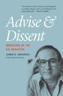 Advise and Dissent: Memoirs of an Ex-Senator By James G. Abourezk, Fred Harris (Foreword by) Cover Image