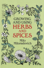 Growing and Using Herbs and Spices (Dover Books on Herbs) By Milo Miloradovich Cover Image