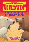 Polar Bear vs. Grizzly Bear (Who Would Win?) By Jerry Pallotta, Rob Bolster (Illustrator) Cover Image