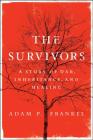 The Survivors: A Story of War, Inheritance, and Healing By Adam Frankel Cover Image