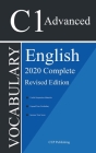English C1 Advanced Vocabulary 2020 Complete Revised Edition: Words You Should Know to Pass all C1 Advanced English Level Tests and Exams (Ingles C1) Cover Image