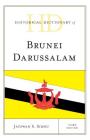 Historical Dictionary of Brunei Darussalam, Third Edition (Historical Dictionaries of Asia) Cover Image