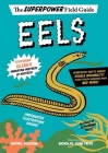 Eels (Superpower Field Guide) By Rachel Poliquin, Nicholas John Frith Cover Image