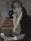 Brilliant Exiles: American Women in Paris, 1900–1939 Cover Image