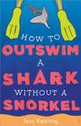 How to Outswim a Shark Without a Snorkel (My Life Is a Zoo) By Jess Keating Cover Image