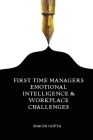First Time Managers Emotional Intelligence & Workplace Challenges Cover Image